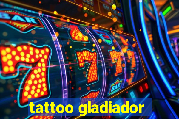 tattoo gladiador